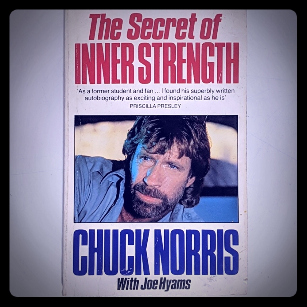 The Secret of Inner Strength by Chuck Norris